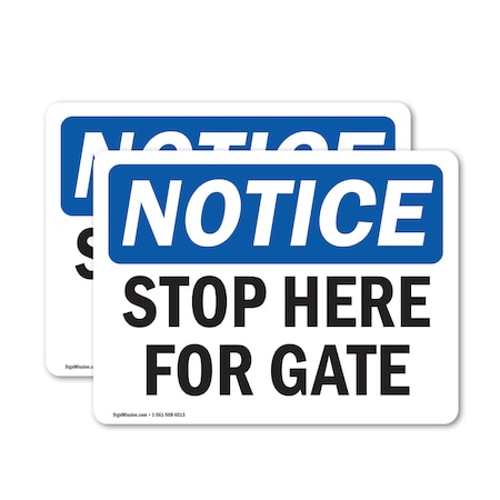 Signmission Stop Here For Gate OSHA Notice Sign, Vinyl Decal, 18in W x 12in L, 2PK OS-2PACK-NS-D-1218-L-18478